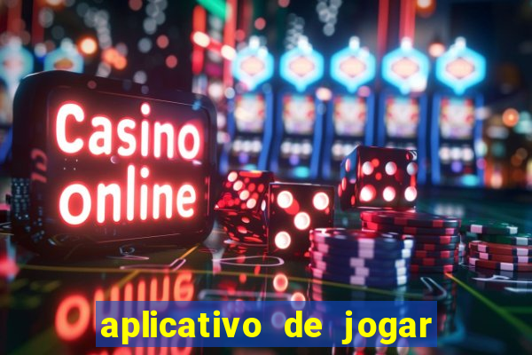 aplicativo de jogar e ganhar dinheiro